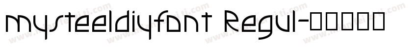 mysteeldiyfont Regul字体转换